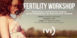 Fertility Workshop en IVI martes 11 de junio a las 19 en Buenos Aires Fertility Workshop en IVI martes 11 de junio a las 19 en Buenos Aires